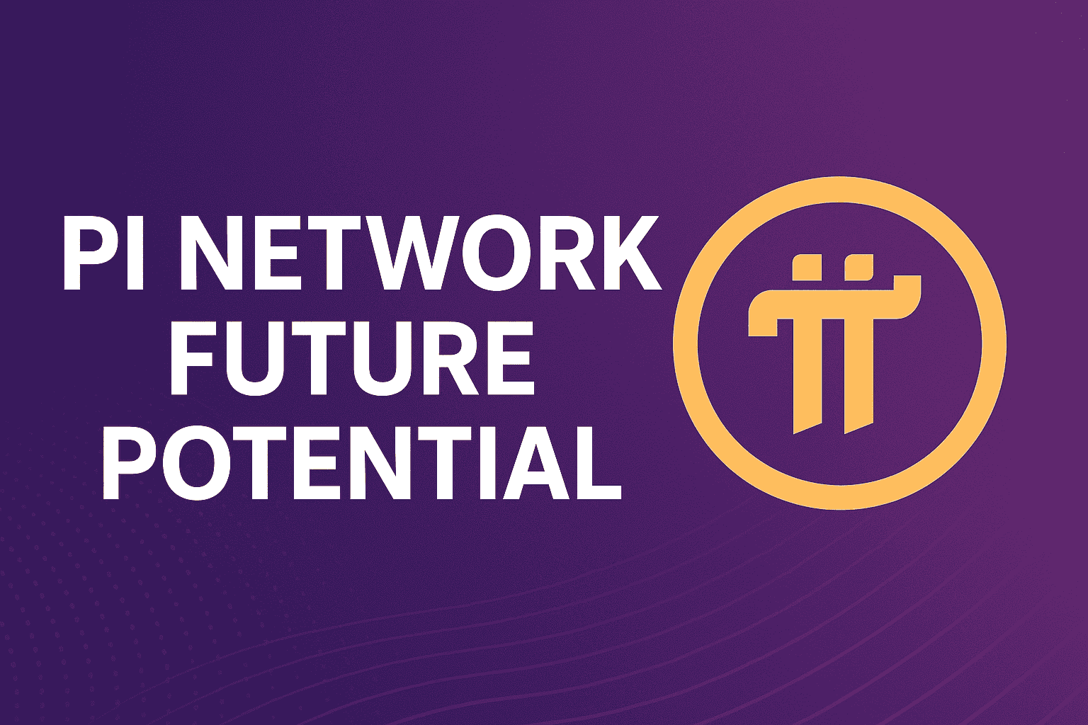 Pi Network Future Potential